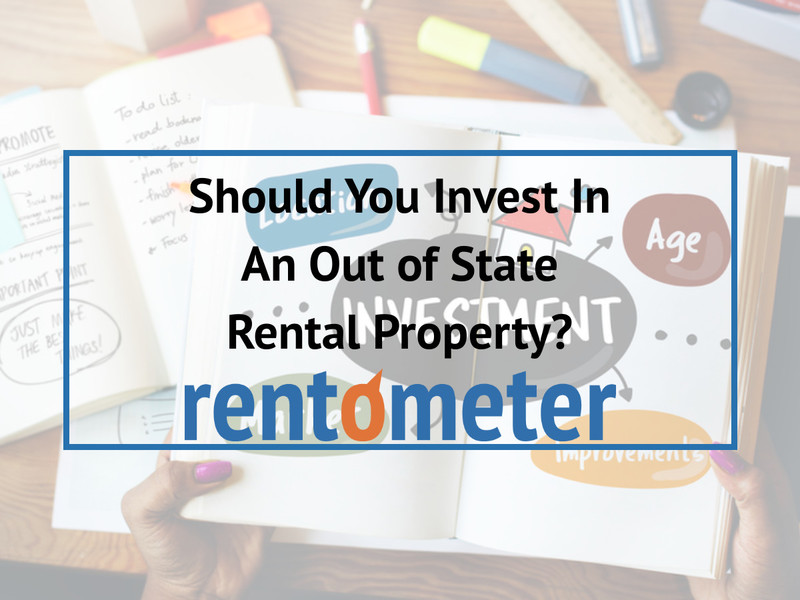 Should You Invest in an Out of State Rental Property?
